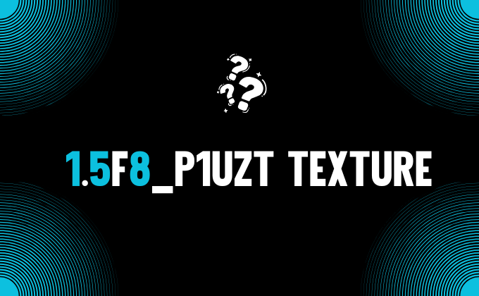 1.5f8_p1uzt Texture – Understanding a Digital Surface Identifier 1.5f8_p1uzt texture
